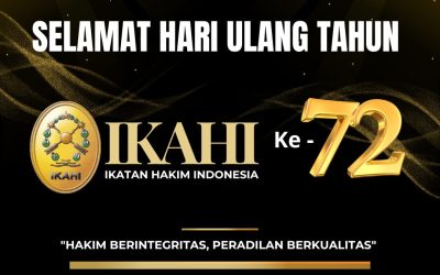 Selamat Hari Ulang Tahun Ikatan Hakim Indonesia (IKAHI) ke-72