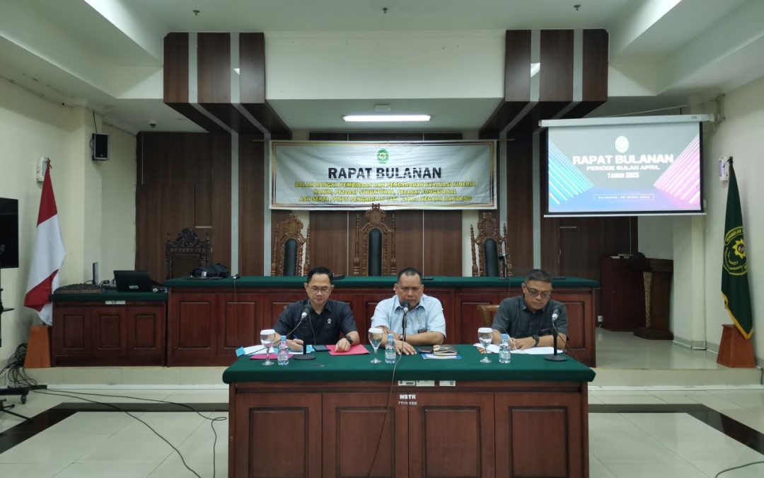 Rapat Bulanan PTUN Bandung Periode April 2025: Perkuat Disiplin, Integritas, dan Semangat Reformasi Birokrasi