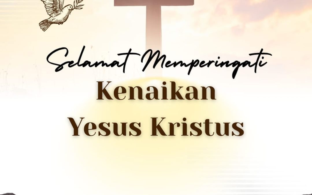 Selamat Memperingati Hari Kenaikan Yesus Kristus