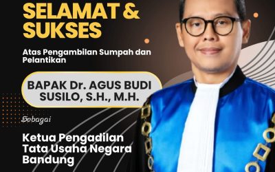 Selamat & Sukses atas Pelantikan Ketua PTUN Bandung yang Baru