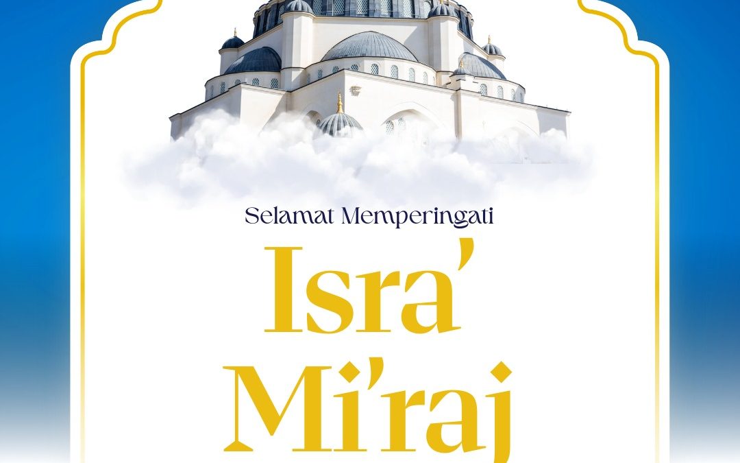 Selamat Memperingati Isra Mi’raj Nabi Muhammad SAW 1447 H
