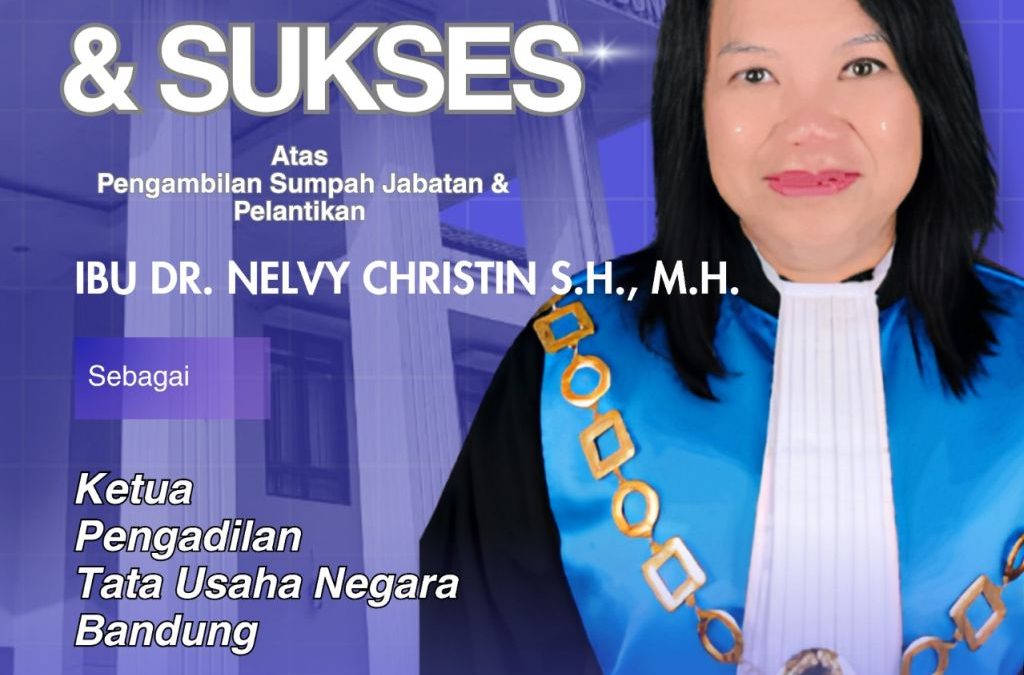 PTUN Bandung Ucapkan Selamat atas Pelantikan Ibu Dr. Nelvy Christin sebagai Ketua PTUN Bandung